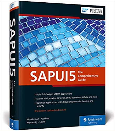 (eBook PDF)SAPUI5 The Comprehensive Guide 2E by Paul Modderman , Christiane Goebels , Denise Nepraunig , Thilo Seidel 