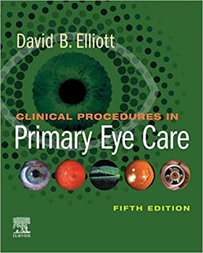 (eBook PDF)Clinical Procedures in Primary Eye Care 5th by David B. Elliott