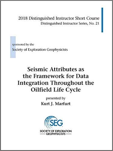 (eBook PDF)Seismic Attributes as the Framework for Data Integration Throughout the Oilfield Life Cycle by Kurt J. Marfurt 