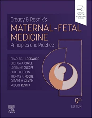 (eBook PDF)Creasy and Resnik s Maternal-Fetal Medicine: Principles and Practice 9th Edition by Charles J. Lockwood MD MHCM Senior,Thomas Moore MD,Joshua Copel MD