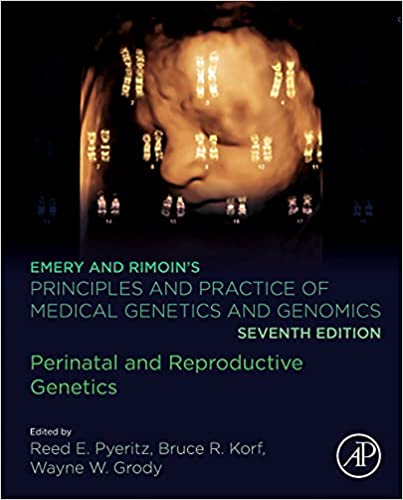 (eBook PDF)Emery and Rimoin s Principles and Practice of Medical Genetics and Genomics: Perinatal and Reproductive Genetics 7th by Reed E. Pyeritz , Bruce R. Korf , Wayne W. Grody 