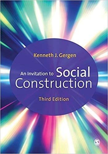 An Invitation to Social Construction 3rd Edition by Kenneth J. Gergen 