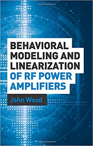 (eBook PDF)Behavioral Modeling and Linearization of RF Power Amplifiers by John Wood 