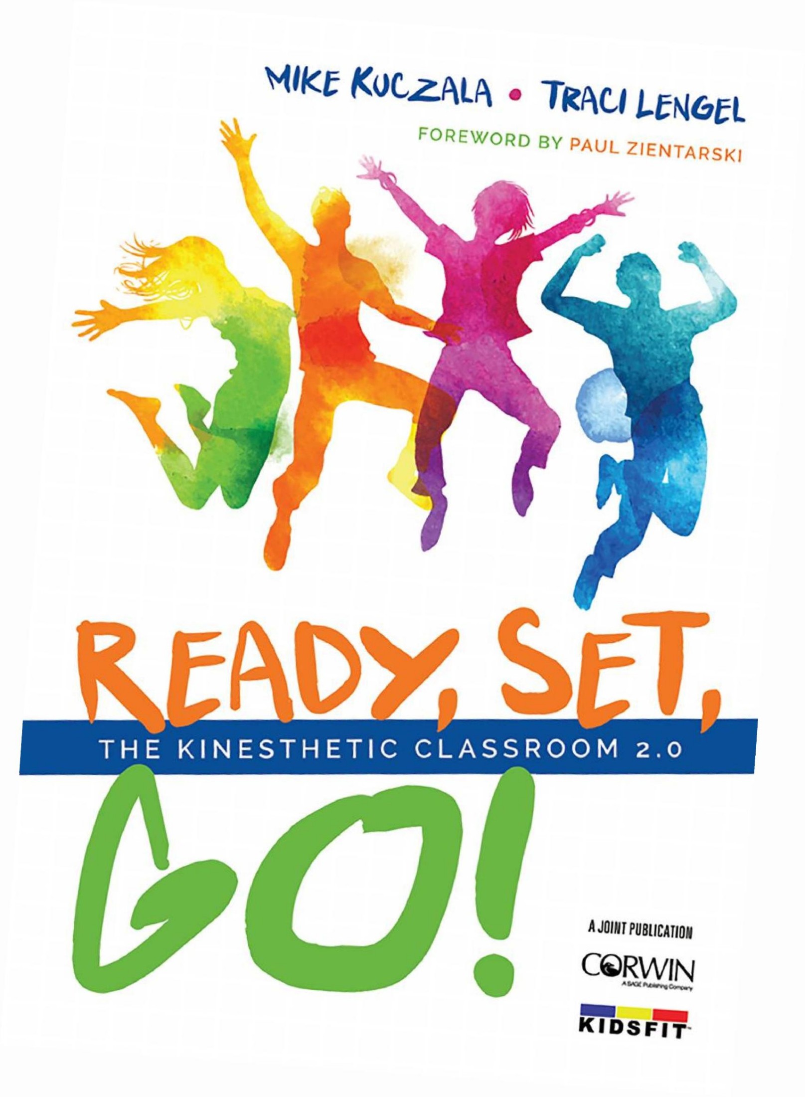 (eBook PDF)Ready, Set, Go!: The Kinesthetic Classroom 2.0 1st Edition by Michael S. Kuczala,Traci Lengel