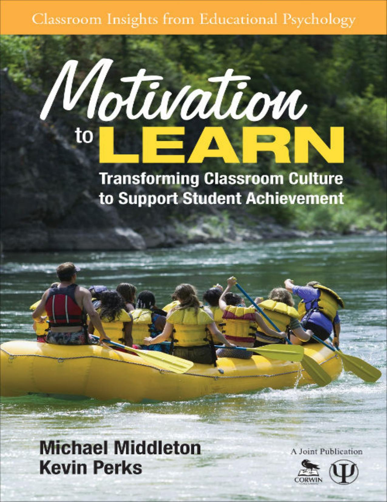 (eBook PDF)Motivation to Learn: Transforming Classroom Culture to Support Student Achievement by Michael J. Middleton,Kevin Perks