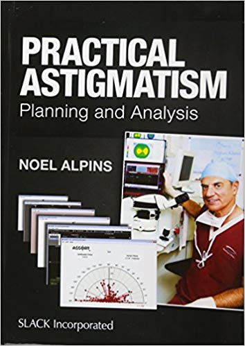 (eBook PDF)Practical Astigmatism - Planning and Analysis by Noel Alpins MD FACS 