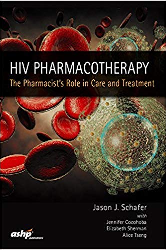 (eBook PDF)HIV Pharmacotherapy: The Pharmacist s Role in Care & Treatment by Jason J. Schafer , Jennifer Cocohoba , Elizabeth Sherman , Alice Tseng 