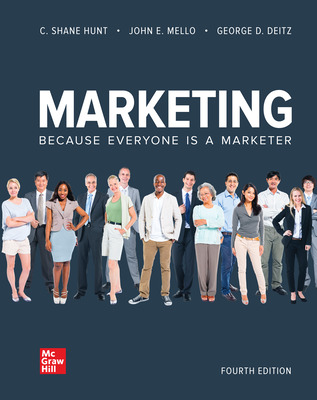 (eBook PDF)ISE Ebook Marketing BECAUSE EVERYONE IS A MARKETER 4th Edition by Shane C. Hunt,John Mello,George Deitz