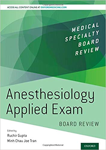 (eBook PDF)Anesthesiology Applied Exam Board Review by Ruchir Gupta , Minh Chau Joe Tran 