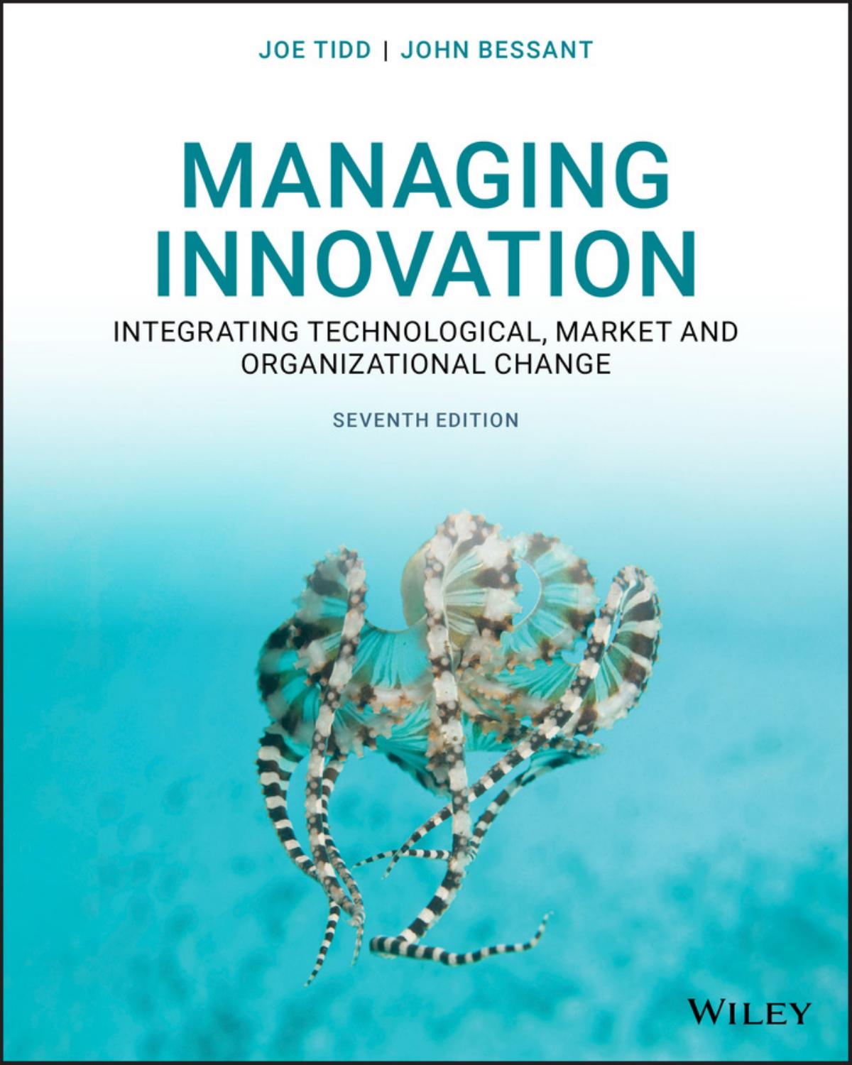 (eBook PDF)Managing Innovation: Integrating Technological, Market and Organizational Change 7th Edition by Joe Tidd,John R. Bessant