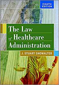 (eBook PDF)The Law of Healthcare Administration, Eighth Edition by J. Stuart Showalter 
