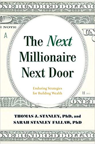 (eBook PDF)The Next Millionaire Next Door by Thomas J. Stanley Ph.D. , Sarah Stanley Fallaw Ph.D 
