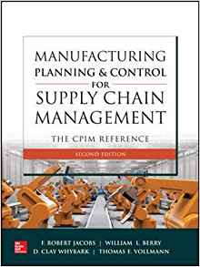 (eBook PDF)Manufacturing Planning and Control for Supply Chain Management The CPIM Reference by F. Robert Jacobs , William Lee Berry , D Clay Whybark , Thomas E Vollmann 