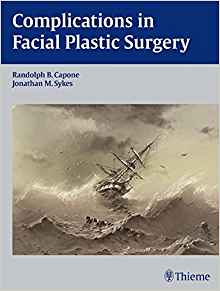 (eBook PDF)Complications in Facial Plastic Surgery by Randolph B. Capone , Jonathan M. Sykes 