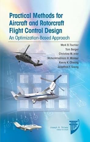 (eBook PDF)Practical Methods for Aircraft and Rotorcraft Flight Control Design by Mark B. Tischler , Tom Berger , Christina M. Ivler , Mohammadreza H. Mansur 