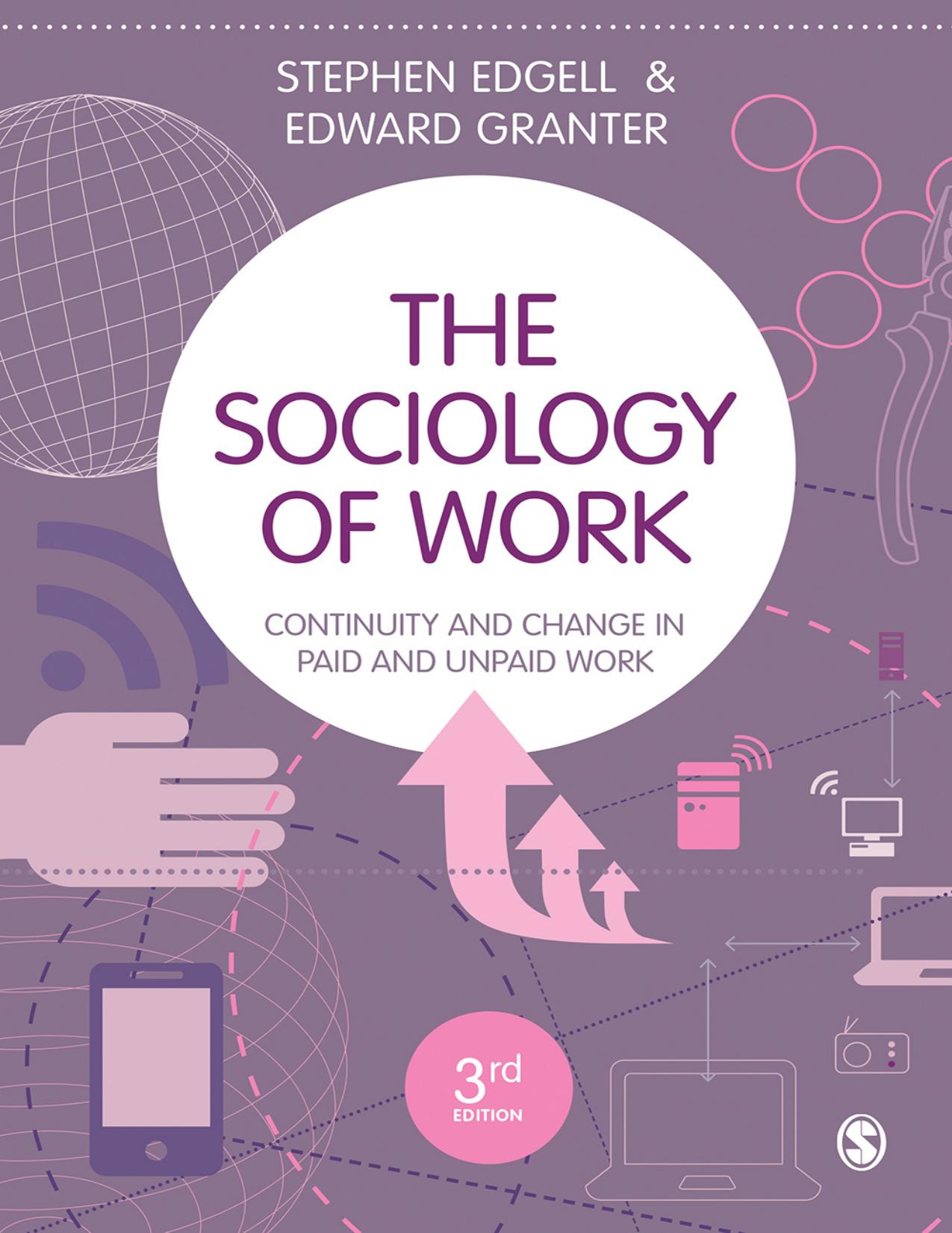 (eBook PDF)The Sociology of Work: Continuity and Change in Paid and Unpaid Work 3rd Edition by Stephen Edgell,Stephen Edgell