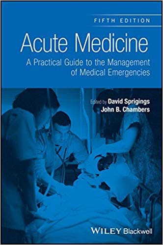 (eBook PDF)Acute Medicine: A Practical Guide to the Management of Medical Emergencies 5th Edition by David C. Sprigings , John B. Chambers 