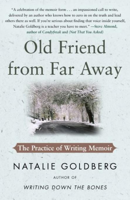 (eBook PDF)Old Friend from Far Away The Practice of Writing Memoir by Natalie Goldberg