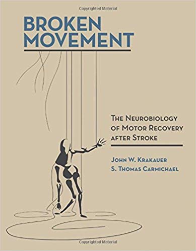 (eBook PDF)Broken Movement: The Neurobiology of Motor Recovery after Stroke by John W. Krakauer , S. Thomas Carmichael 