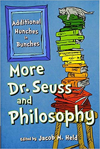 (eBook PDF)More Dr. Seuss and Philosophy by Jacob M. Held 