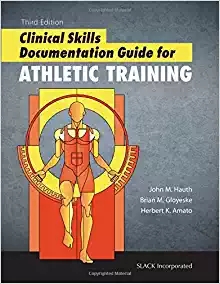 (eBook PDF)Clinical Skills Documentation Guide for Athletic Training, Third Edition by John M Hauth EdD ATC LAT , Brian Gloyeske MS ATC , Herb Amato DA ATC 