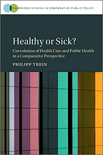 (eBook PDF)Healthy or Sick?: Coevolution of Health Care and Public Health in a Comparative Perspective by Philipp Trein 