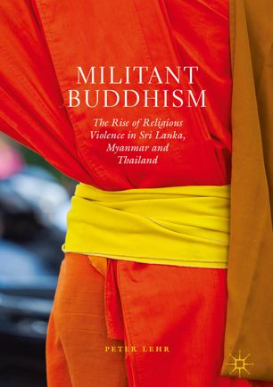 (eBook PDF)Militant Buddhism: The Rise of Religious Violence in Sri Lanka, Myanmar and Thailand by Peter Lehr