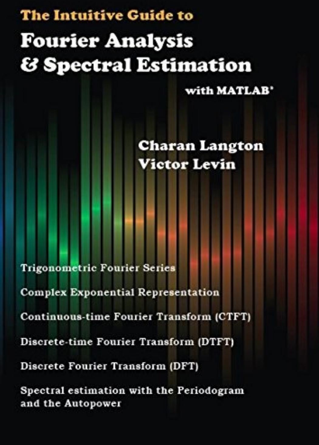 (eBook PDF)Intuitive Guide to Fourier Analysis and Spectral Estimation with MATLAB by Charan Langton,Victor Levin,Richard G. Lyons