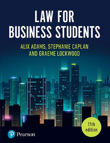 (eBook PDF)Law for Business Students, 11th Edition by Alix Adams, Stephanie Caplan, Graeme Lockwood