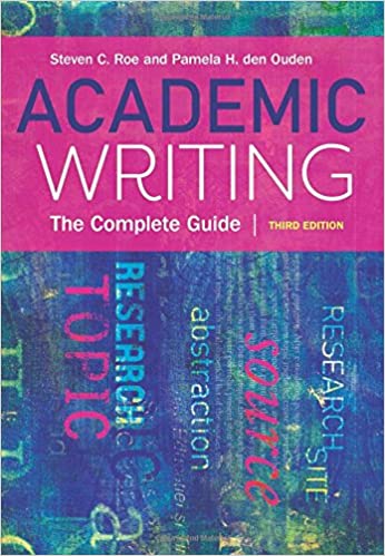 (eBook PDF)Academic Writing: The Complete Guide 3rd Edition by Pamela Den Ouden , Steven Roe 