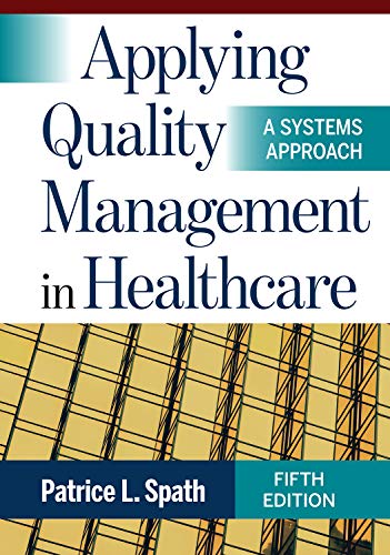 (eBook PDF)Applying Quality Management in Healthcare A Systems Approach, 5th Edition by Patrice L. Spath MA 