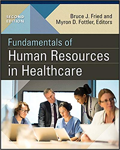 (eBook PDF)Fundamentals of Human Resources in Healthcare, Second Edition by Bruce J. Fried , Myron D. Fottler 