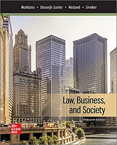 (eBook PDF)Law, Business, and Society 13th Edition by Tony McAdams , Kiren Dosanjh Zucker , Nancy Neslund , Kari Smoker 