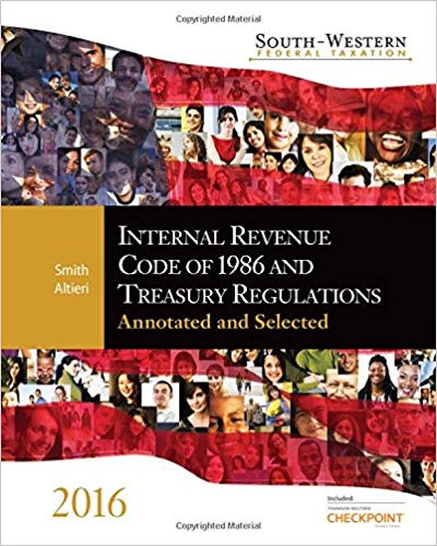 (eBook PDF)SouthWestern Federal Taxation Internal Revenue Code of 1986 and Treasury Regulations Annotated and Selected 2016 by James E. Smith , Mark P. Alteri 
