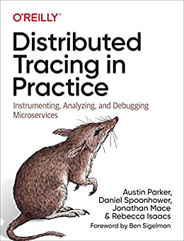 (eBook PDF)Distributed Tracing in Practice: Instrumenting, Analyzing, and Debugging Microservices by Austin Parker