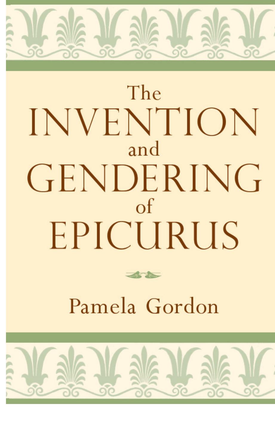 (eBook PDF)Invention and Gendering of Epicurus by Pamela Gordon