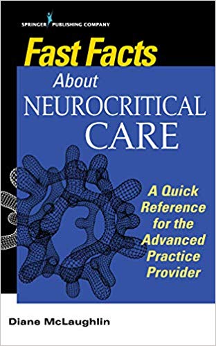 (eBook PDF)Fast Facts About Neurocritical Care by Diane C McLaughlin Dnp Agacnp-BC 