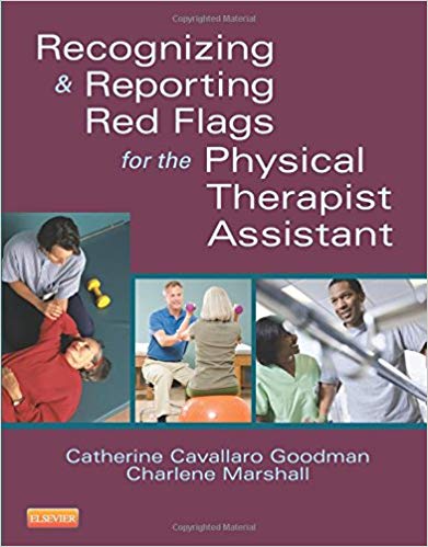 (eBook PDF)Recognizing and Reporting Red Flags for the Physical Therapist Assistant by Catherine C. Goodman MBA PT CBP , Charlene Marshall