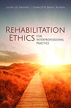(eBook PDF)Rehabilitation Ethics for Interprofessional Practice by Laura L. Swisher , Charlotte Brasic Royeen 