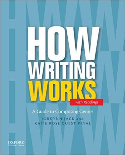 (eBook PDF)How Writing Works A GUIDE TO COMPOSING GENRES WITH READINGS by Jordynn Jack , Katie Rose Guest Pryal 