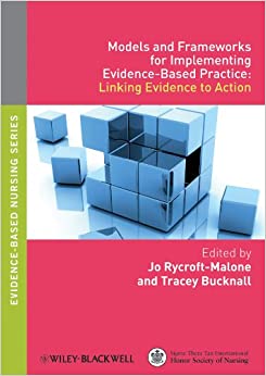 (eBook PDF)Models and Frameworks for Implementing Evidence-Based Practice: Linking Evidence to Action