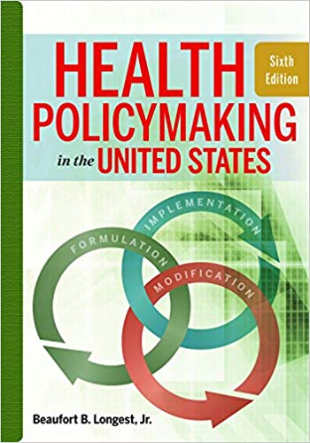 (eBook PDF)Health Policymaking in the United States, 6h Edition by Beaufort B. Longest