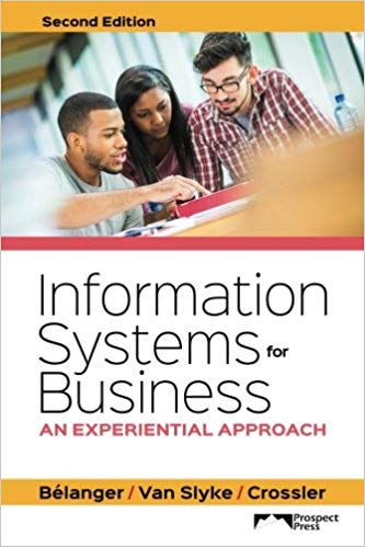 (eBook PDF)Information Systems for Business - An Experiential Approach 2.1 Edition by France Belanger , Craig Van Slyke , Robert E. Crossler 