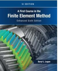 (eBook PDF)A First Course in the Finite Element Method, 6th Enhanced SI Edition by Daryl L. Logan