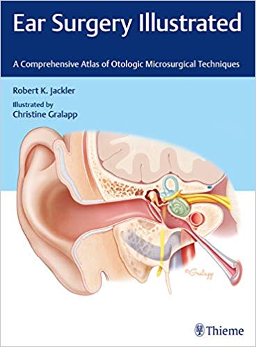 (eBook PDF)Ear Surgery Illustrated A Comprehensive Atlas of Otologic Microsurgical Techniques by Robert K. Jackler 
