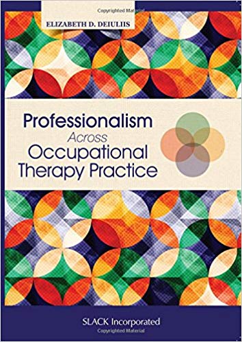 (eBook PDF)Professionalism Across Occupational Therapy Practice by Elizabeth DeIuliis OTD OTR/L 