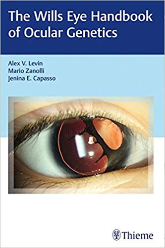 (eBook PDF)The Wills Eye Handbook of Ocular Genetics by Alex Levin , Mario Zanolli , Jenina Capasso 