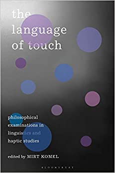 (eBook PDF)The Language of Touch: Philosophical Examinations in Linguistics and Haptic Studies