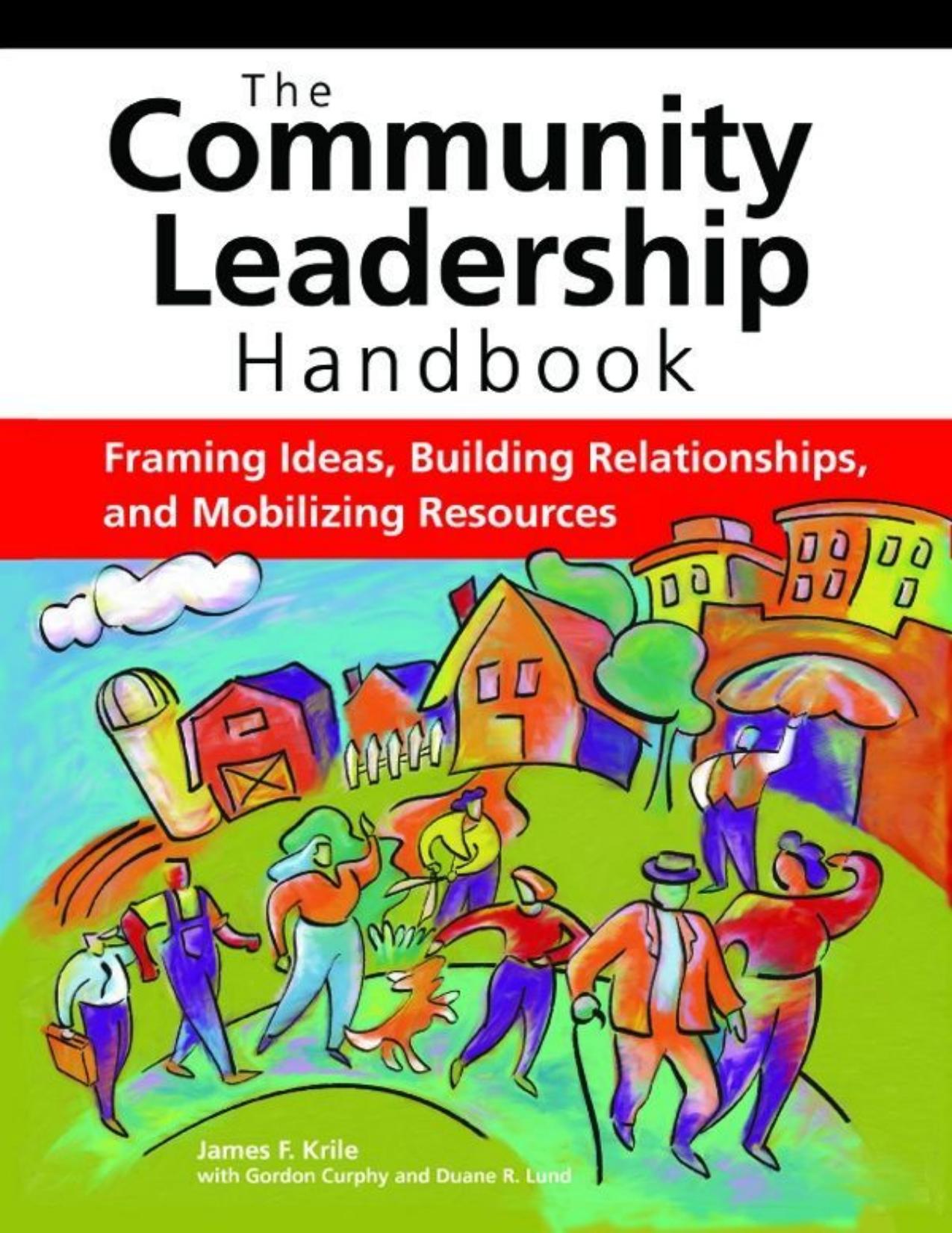 (eBook PDF)The Community Leadership Handbook: Framing Ideas, Building Relationships, and Mobilizing Resources by Gordon Curphy