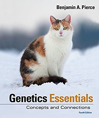 (eBook PDF)Genetics Essentials: Concepts and Connections, Fourth Edition by Benjamin A. Pierce 